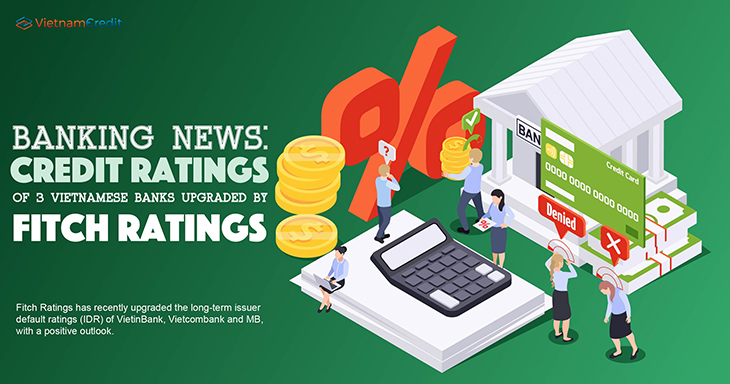 Banking news: Credit ratings of 3 Vietnamese banks upgraded by Fitch Ratings